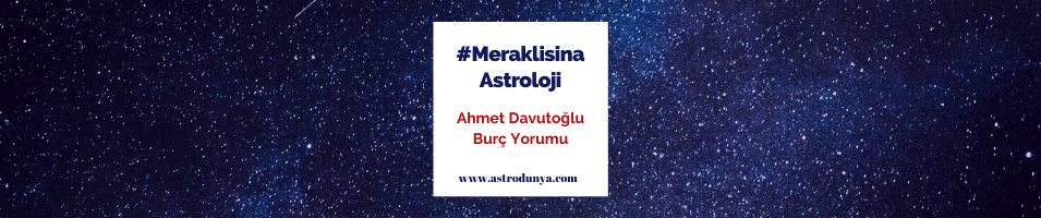 #MeraklisinaAstroloji Ahmet Davutoğlu Astrolojik Analiz